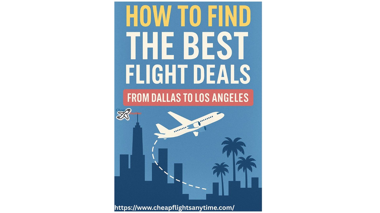 Read more about the article How to Find the Best Flight Deals from Dallas to Los Angeles