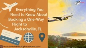 Read more about the article Everything You Need to Know About Booking a One-Way Flight to Jacksonville, FL