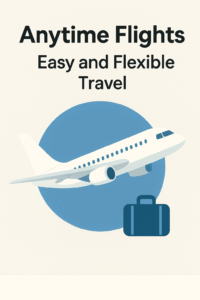 Read more about the article Anytime Flights: Easy and Flexible Travel