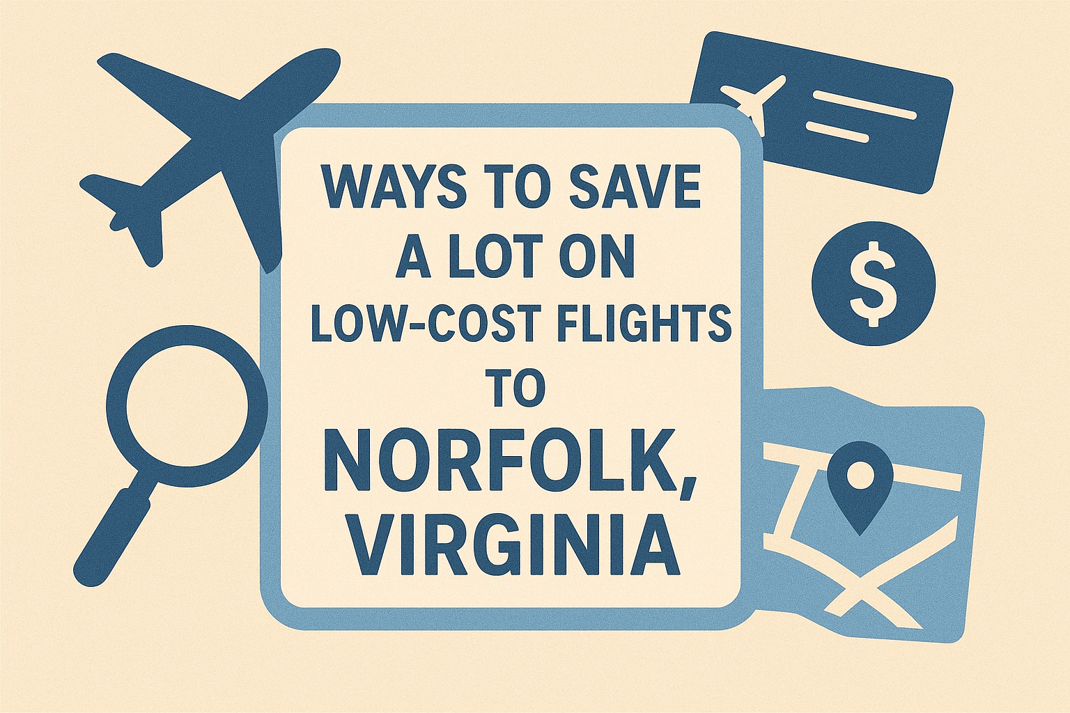 Read more about the article Ways to Save a Lot on Low-Cost Flights to Norfolk, Virginia