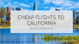 Read more about the article Affordable Air Tickets to California: Your All-Inclusive Travel Handbook